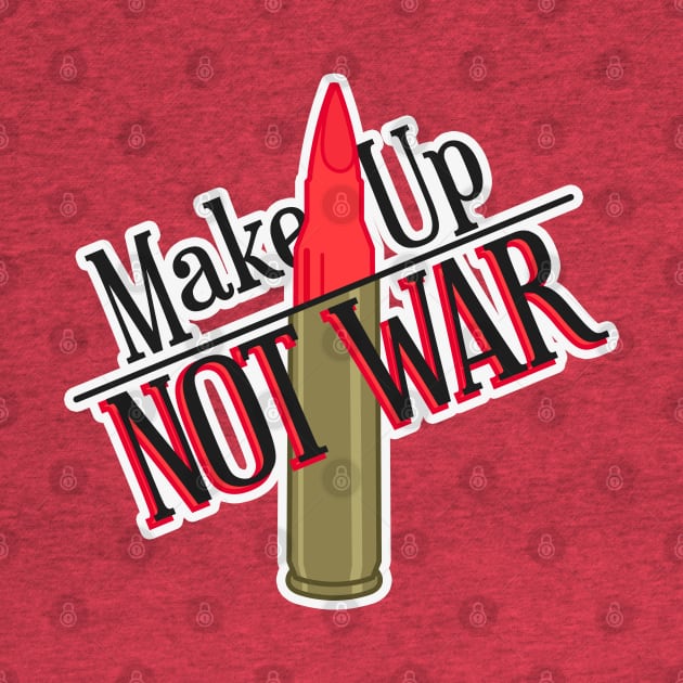 Make Up, Not War by Nothingsman